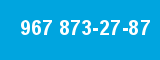 967 873-27-87 967 873-27-87
